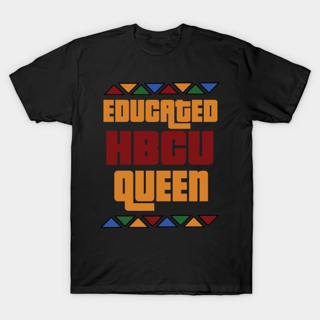 HBCU Educated Queen T-Shirt by blackartmattersshop